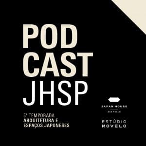 Arquitetura e espaços japoneses são tema da quinta temporada do podcast da Japan House São Paulo